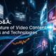 Video&a: The Future of Video Content, Trends and Technologies