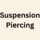 Suspension Piercing